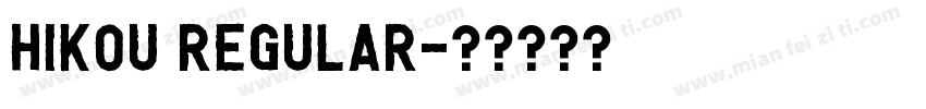 Hikou Regular字体转换